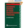 Automatic Control of Food Manufacturing Processes by I. McFarlane