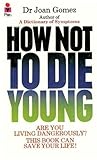 How not to die young