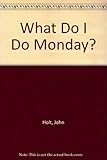 What do I do Monday?