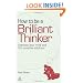 How to be a Brilliant Thinker: Exercise Your Mind and Find Creative Solutions