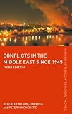 Conflicts in the Middle East Since 1945 (The Making of the Contemporary World)