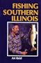 Fishing Southern Illinois (Shawnee Books)