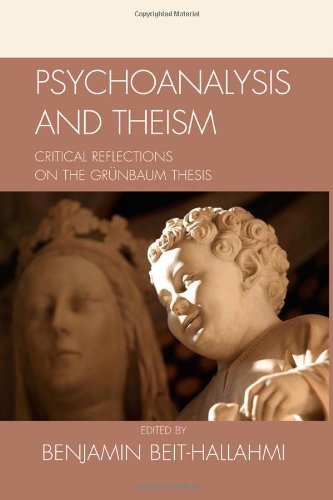 Psychoanalysis and Theism: Critical Reflections on the GrÃ¼nbaum Thesis