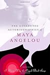 The Collected Autobiographies of Maya Angelou (Modern Library)