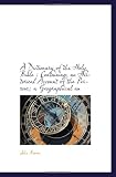 A Dictionary of the Holy Bible : Containing, an Historical Account of the Persons; a Geographical an