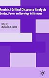 cover of Feminist Critical Discourse Analysis: Studies in Gender, Power and Ideology