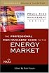 The Professional Risk Managers' Guide to the Energy Market (PRMIA Risk Management Series)