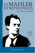 The Mahler Symphonies: An Owner's Manual (includes 1 CD)