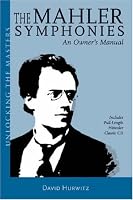 The Mahler Symphonies: An Owner's Manual (includes 1 CD)