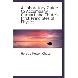 【クリックで詳細表示】A Laboratory Guide to Accompany Carhart and Chute’s First Principles of Physics [ペーパーバック]