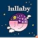 Lullaby: A Beautiful and Soothing Collection of Night Time Songs for Children and Grown Ups