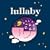 Lullaby: A Beautiful and Soothing Collection of Night Time Songs for Children and Grown Ups