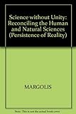Science without unity : reconciling the human and natural sciences