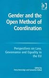 Gender and the open method of coordination : perspectives on law, governance and equality in the EU