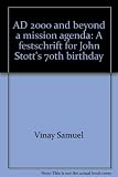 AD 2000 and beyond a mission agenda : a festschrift for John Stott's 70th birthday