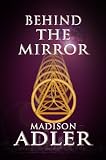 Behind The Mirror ( Wall )