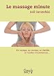 Le Massage minute : Le Bien-�tre au quotidien