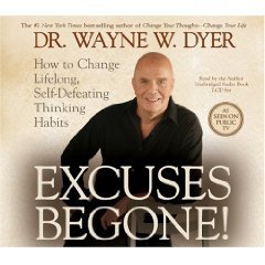 Excuses Begone! [How to Change Lifelong, Self-Defeating Thinking Habits] [UNABRIDGED] [AUDIOBOOK/AUDIO CD]