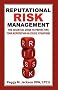 Reputational Risk Management: The Essential Guide to Protecting Your Reputation in Crisis Situations