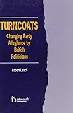 Turncoats : changing party allegiance by British politicians
