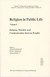 Religion, Morality And Communication Between Peoples: Religion In Public Life (Cultural Heritage and Contemporary Change. Series VII, Seminars on Cultures and Values, V. 20)