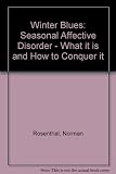 Winter blues : Seasonal Affective Disorder: what is it and how to conquer it