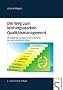 Der Weg zum leistungsstarken Qualit�tsmanagement. Ein praktischer Leitfaden f�r die ambulante, teil- und vollstation�re Pflege