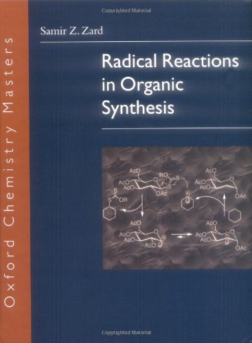 Radical Reactions in Organic Synthesis (Oxford Chemistry Masters)