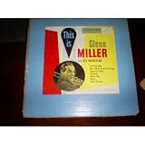 This Is Glenn Miller and His Orchestra [10 inch 33 1 3 RPM]