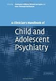 A Clinicians Handbook of Child and Adolescent Psychiatry