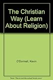 The Christian way : a spirituality approach