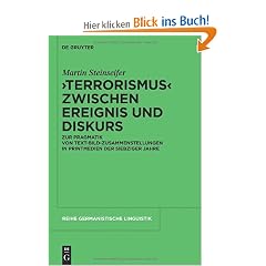 "Terrorismus" zwischen Ereignis und Diskurs: Zur Pragmatik von Text-Bild-Zusammenstellungen in Printmedien der 70er-Jahre (Reihe Germanistische Linguistik)