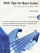 100 Tips For Bass Guitar You Should Have Been Told (Book & CD)