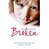 Broken: The Most Shocking True Story of Abuse Ever Toldvon "Shy Keenan"