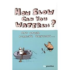 How Slow Can You Waterski?: .and Other Puzzling Questions