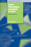 Values, Philosophies, and Beliefs in TESOL: Making a Statement (Cambridge Language Teaching Library)