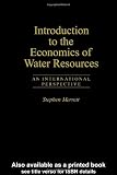Introduction To The Economics Of Water Resources: An International Perspective