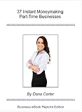 cover of 37 Instant Moneymaking Part-Time Businesses -- Special Report (Business eBook Reports)