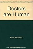 Doctors are human