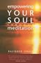Empowering Your Soul Through Meditation
