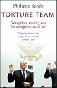 Torture Team: Deception, Cruelty and the Compromise of Law