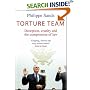 Torture Team: Deception, Cruelty and the Compromise of Law