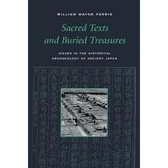 Sacred Texts and Buried Treasure: Issues on the Historical Archaeology of Ancient Japan