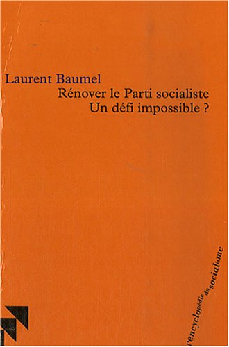 Rénover le Parti Socialiste - un défi impossible ?
