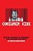 Consumer Kids: How Big Business Is Grooming Our Children for Profit