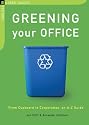 Greening Your Office: From Cupboard to Corporation, An A-Z Guide (The Chelsea Green Guides)