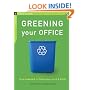 Greening Your Office: From Cupboard to Corporation, An A-Z Guide (The Chelsea Green Guides)