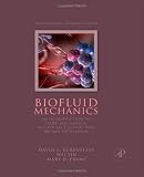 Biofluid Mechanics: An Introduction to Fluid Mechanics, Macrocirculation, and Microcirculation (Biomedical Engineering)