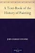 A Text-Book of the History of Painting
