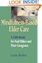 Mindfulness-Based Elder Care: A Cam Model for Frail Elders and Their Caregivers